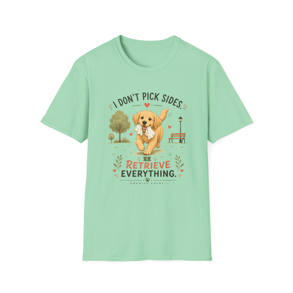 I don't pick sides I retrieve everything T-Shirt