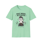 Wait Mode Activated 4.59 T-Shirt
