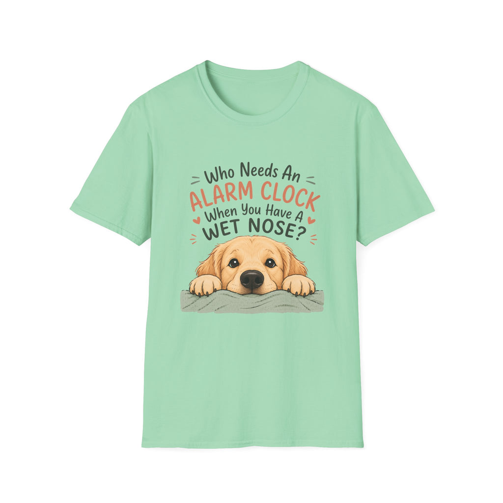 Who Needs an Alarm Clock T-Shirt
