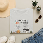 Some Dogs Love to Swim T-Shirt