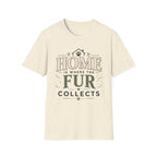 Home Is Where The Fur Collects T-Shirt