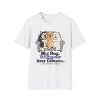 Big Dog Bigger Baby Complex T-Shirt