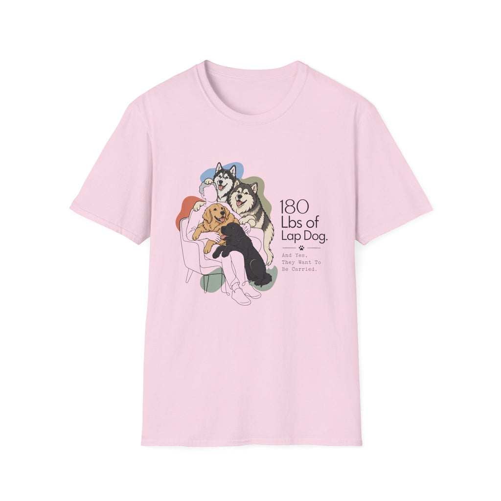 180 Lbs of Lap Dog T-Shirt