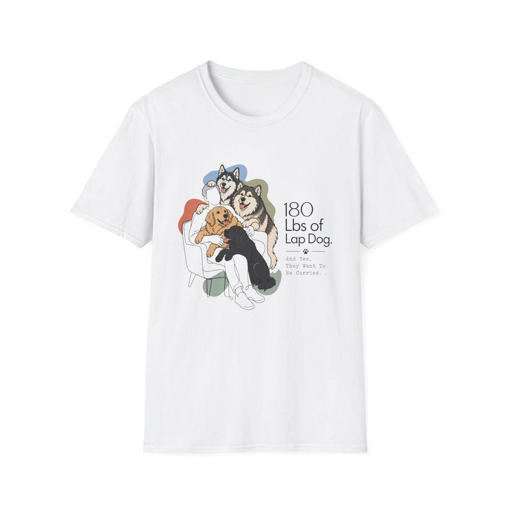 180 Lbs of Lap Dog T-Shirt