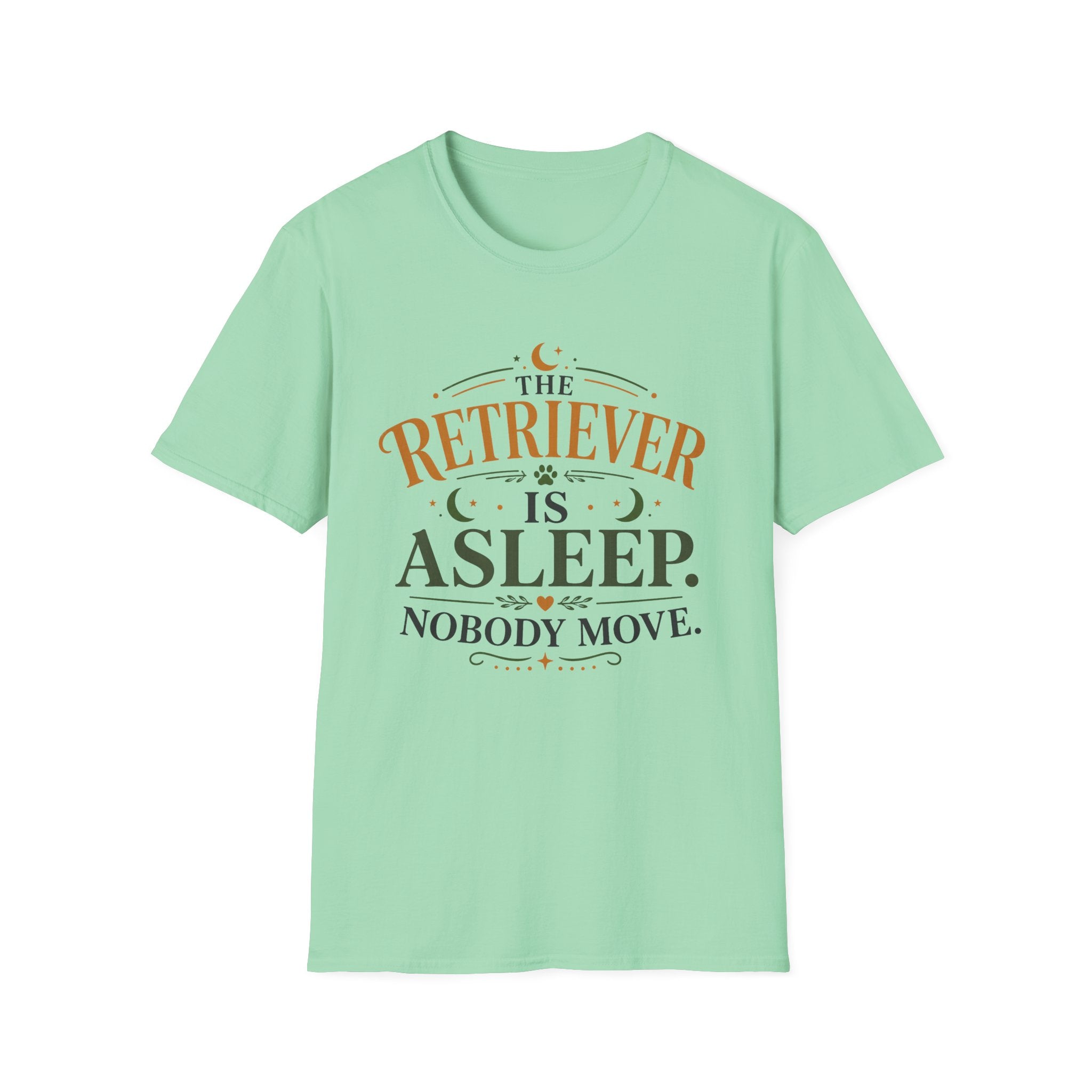 The Retriever is Asleep Nobody Move T-Shirt
