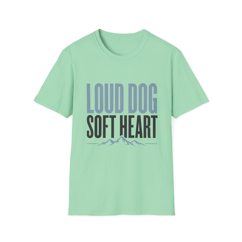 Loud Dog Soft Heart T-Shirt