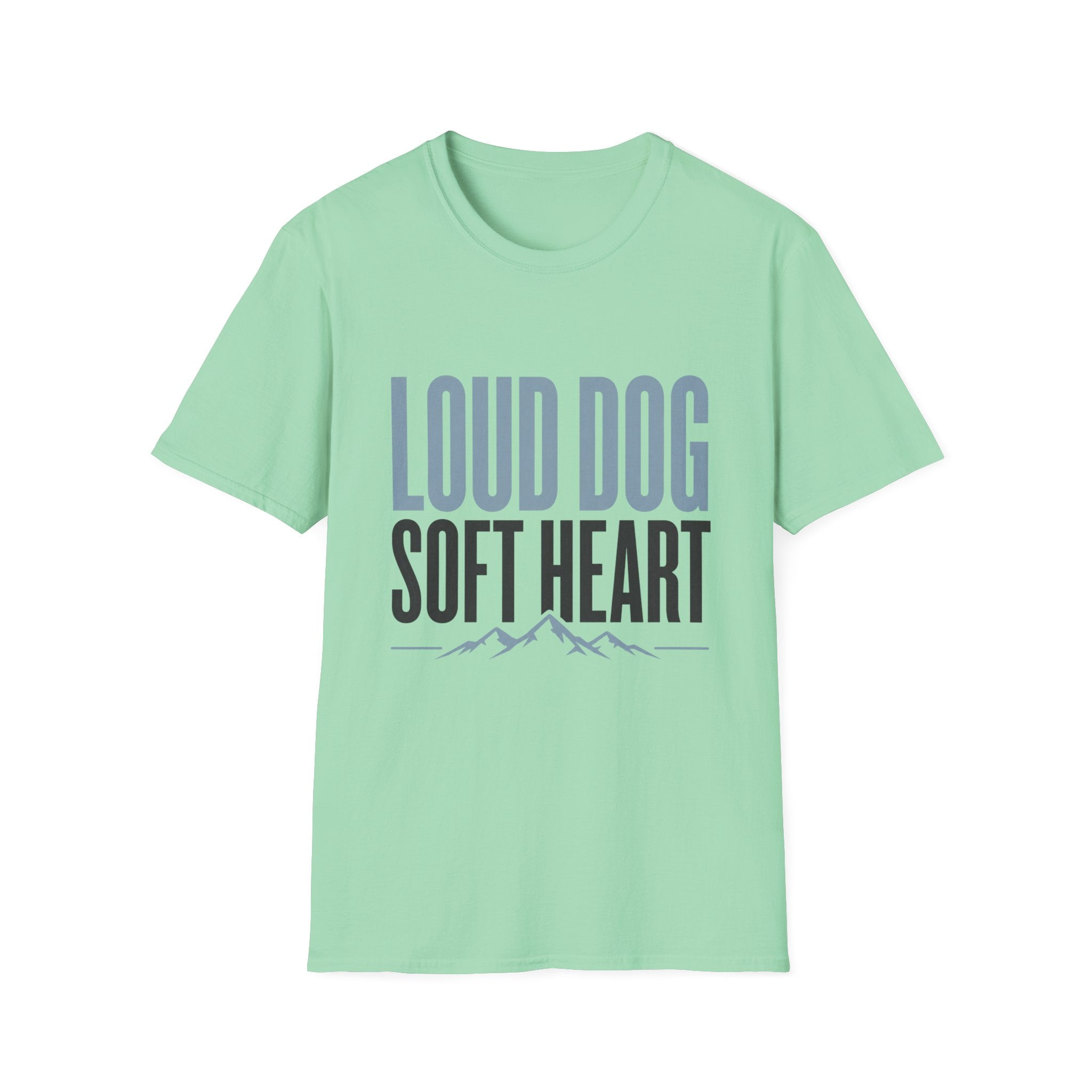 Loud Dog Soft Heart T-Shirt