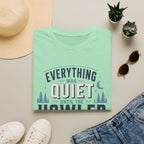 Everything Was Quiet Until The Howler Arrived T-Shirt