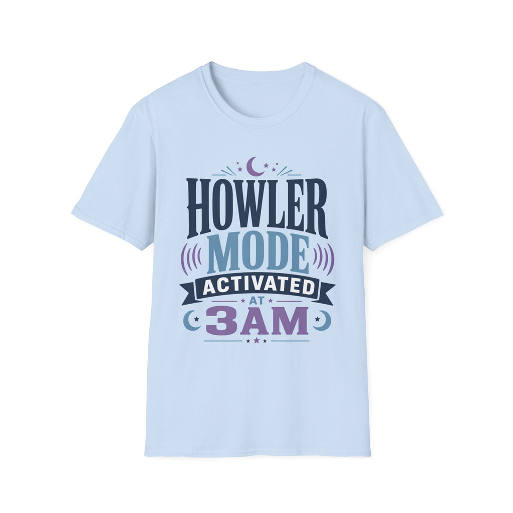 Howler Mode Activated At 3AM T-Shirt
