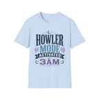 Howler Mode Activated At 3AM T-Shirt