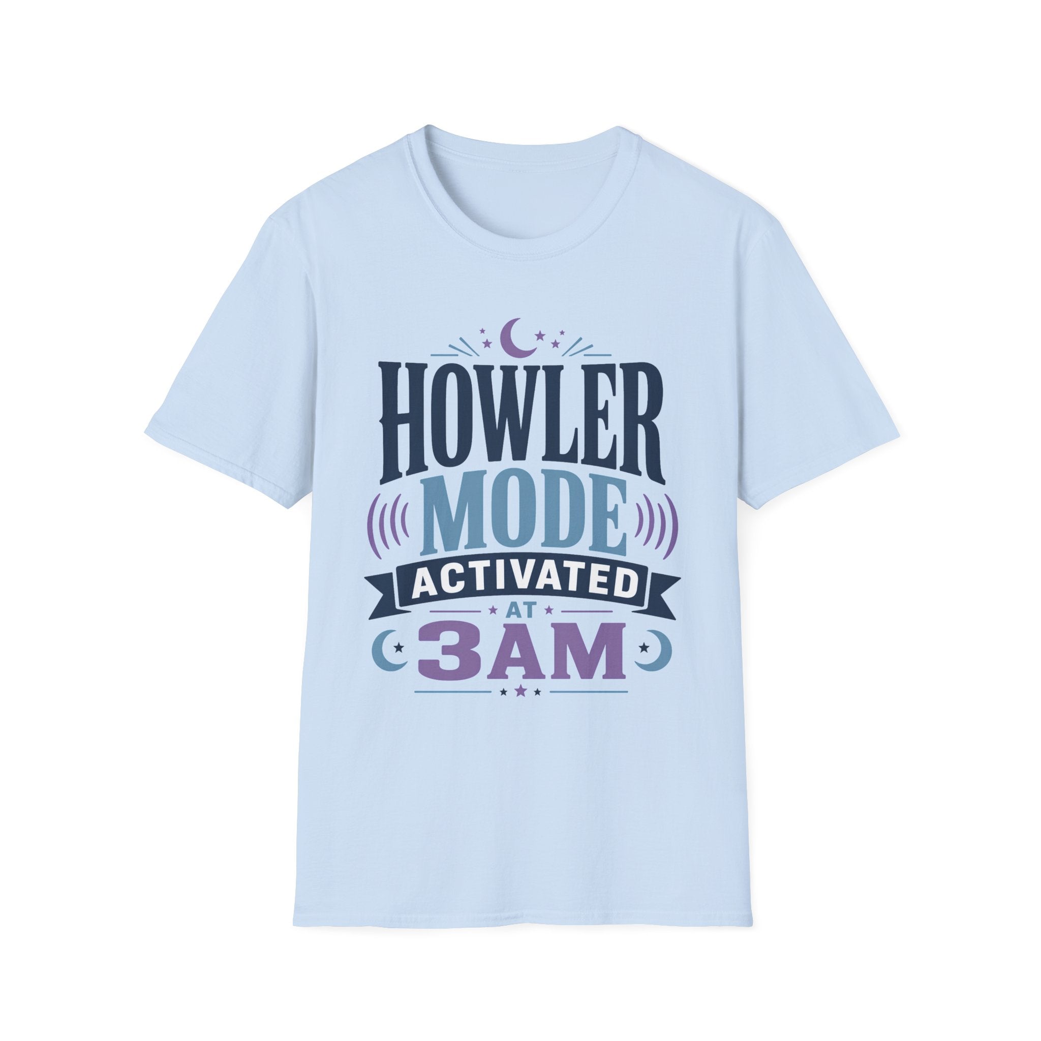 Howler Mode Activated At 3AM T-Shirt