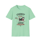 Leashes? We don't do that T-Shirt