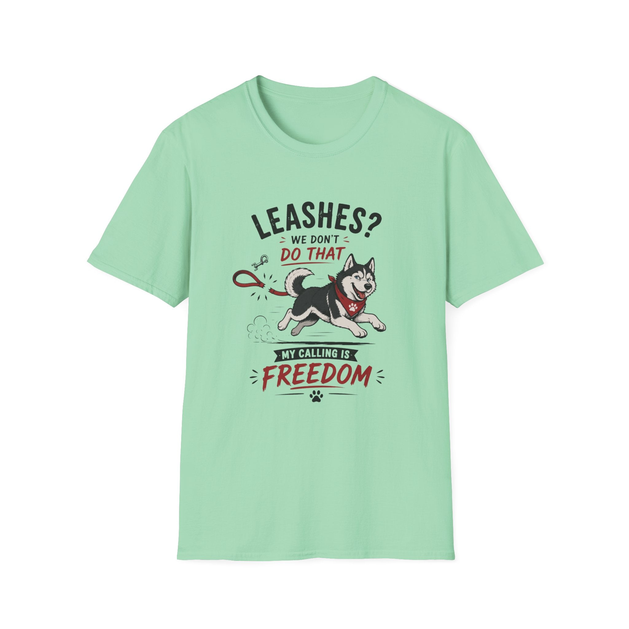 Leashes? We don't do that T-Shirt