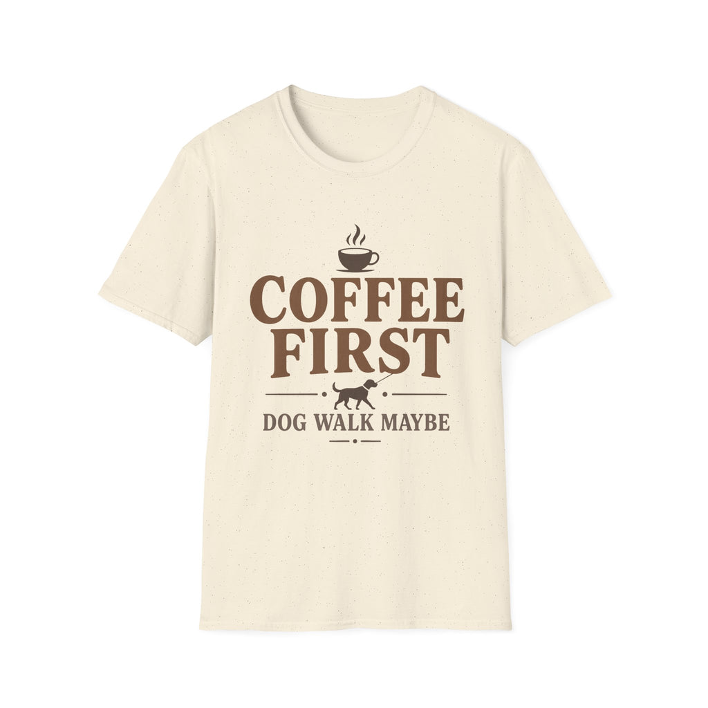 Coffee First Dog Walk Maybe T-Shirt