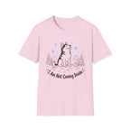 I'm Not Coming Inside T-Shirt