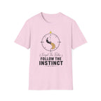 Forget the Rules Follow the Instinct T-Shirt
