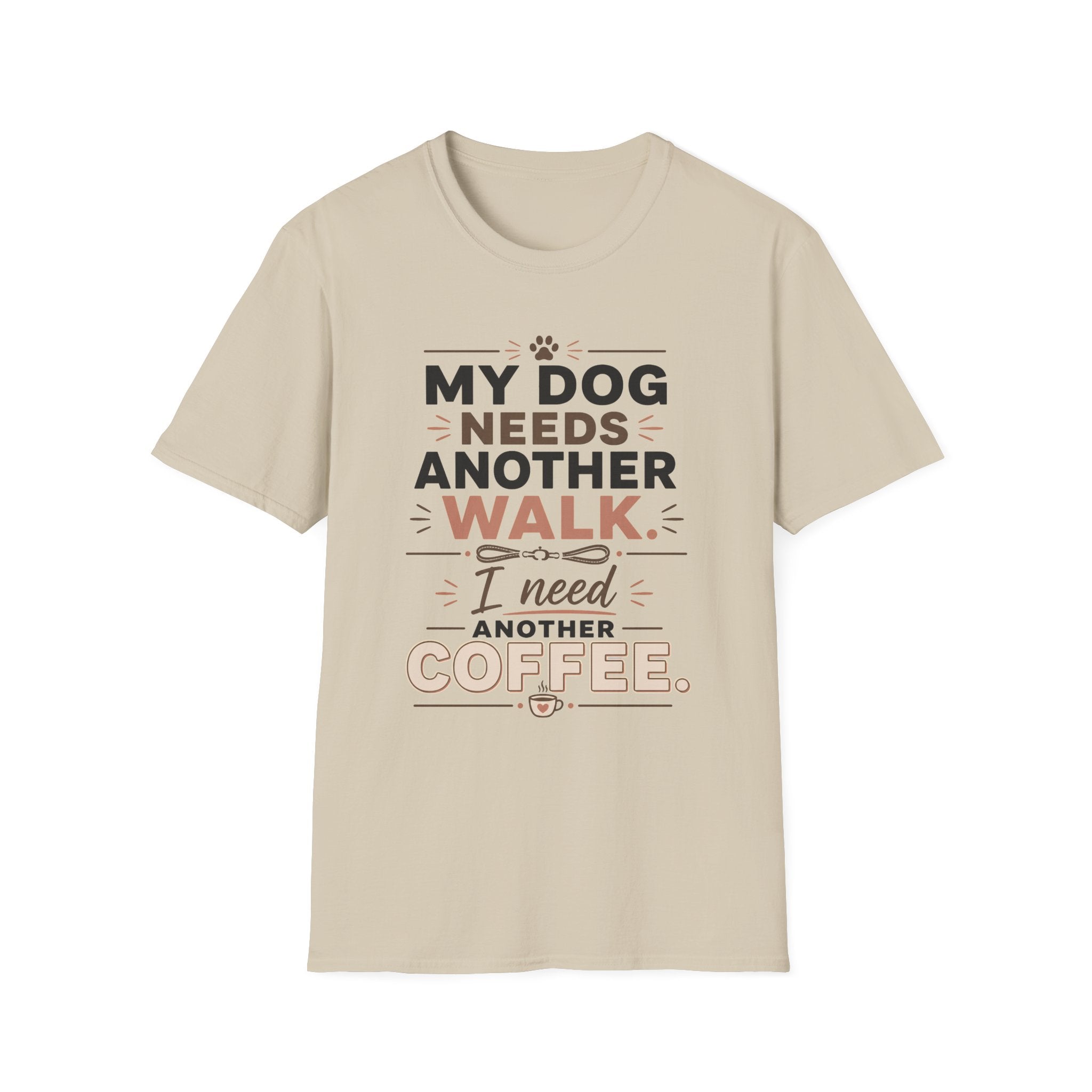 My Dog Needs Another Walk T-Shirt