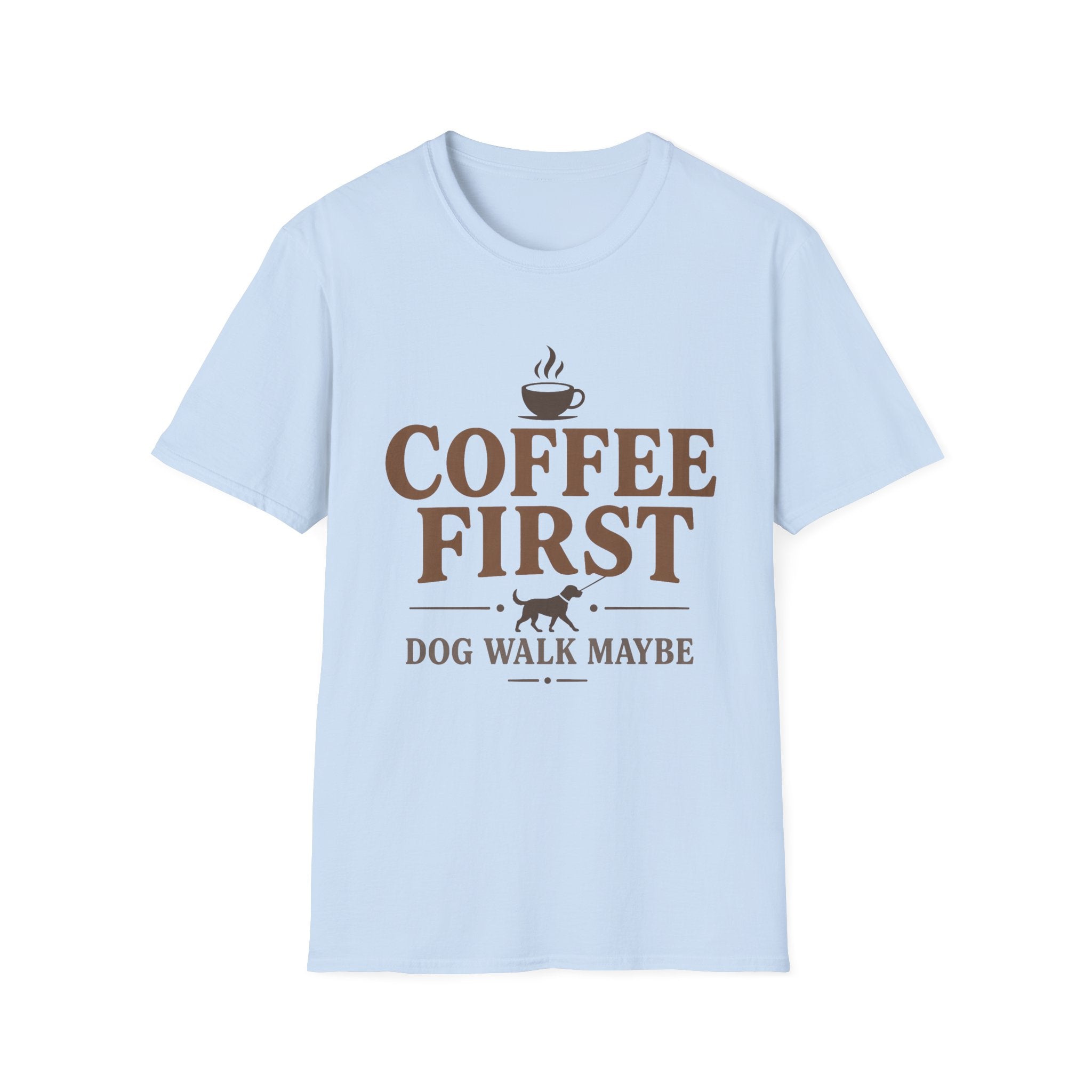 Coffee First Dog Walk Maybe T-Shirt