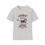 Leashes? We don't do that T-Shirt