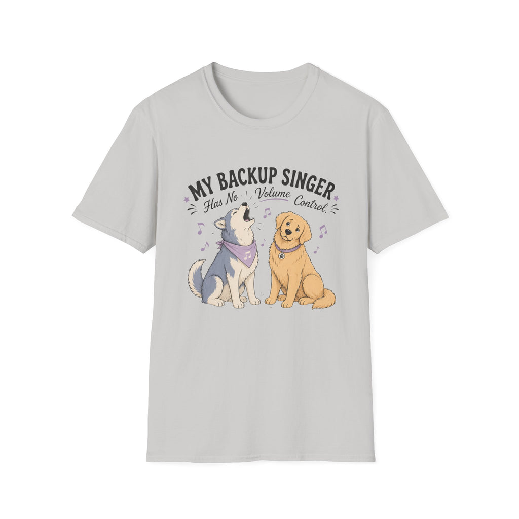 My Backup Singer Has No Volume Control T-Shirt