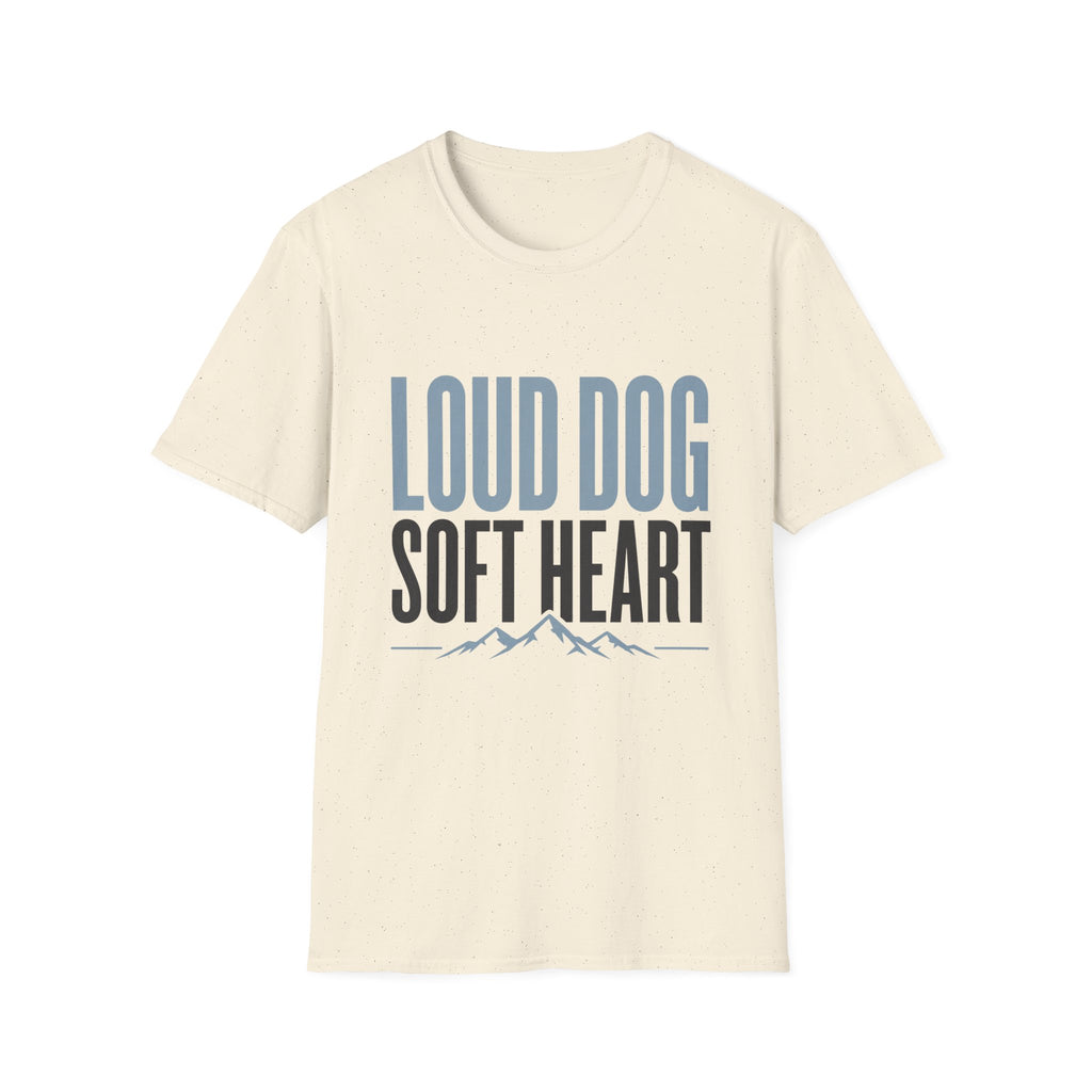 Loud Dog Soft Heart T-Shirt