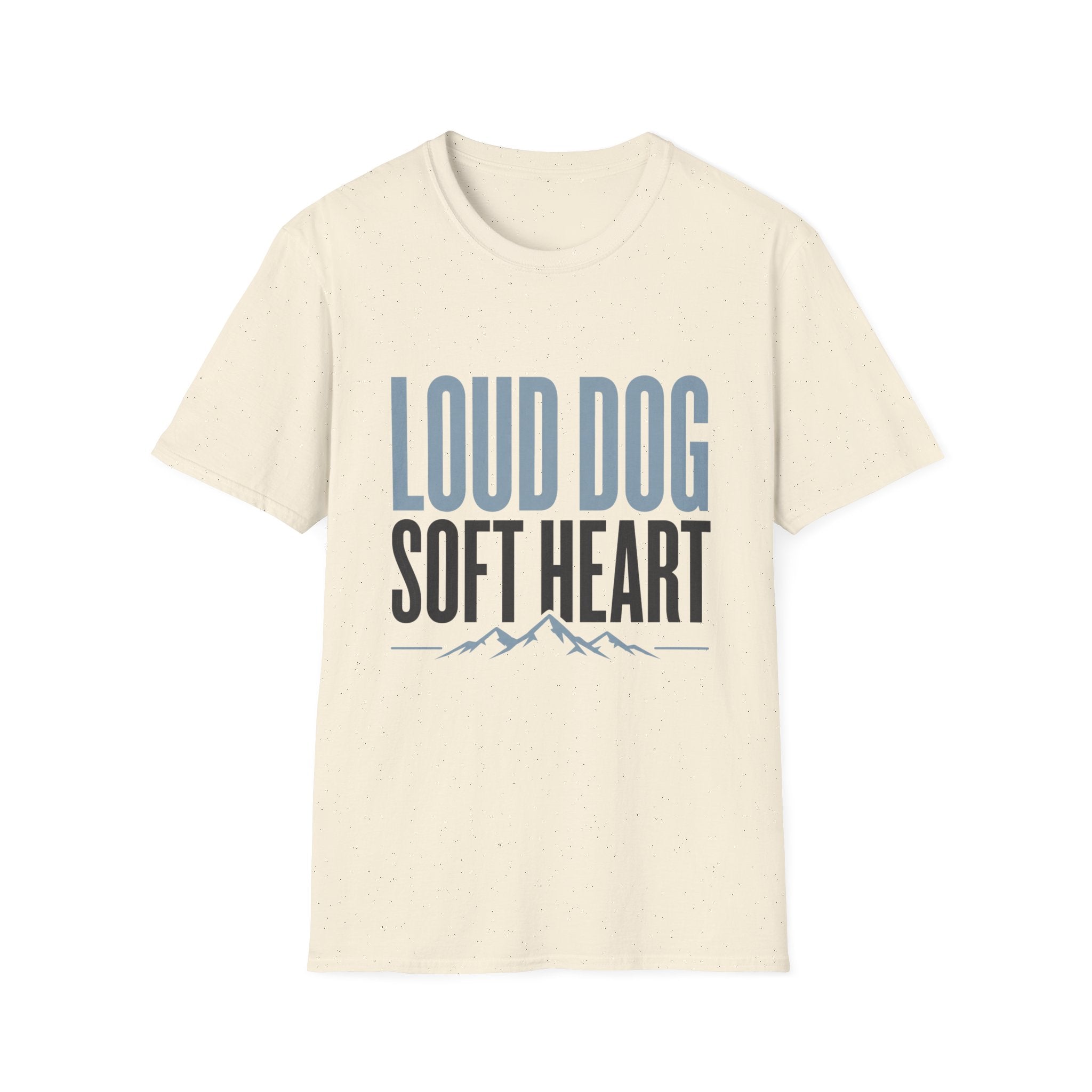 Loud Dog Soft Heart T-Shirt