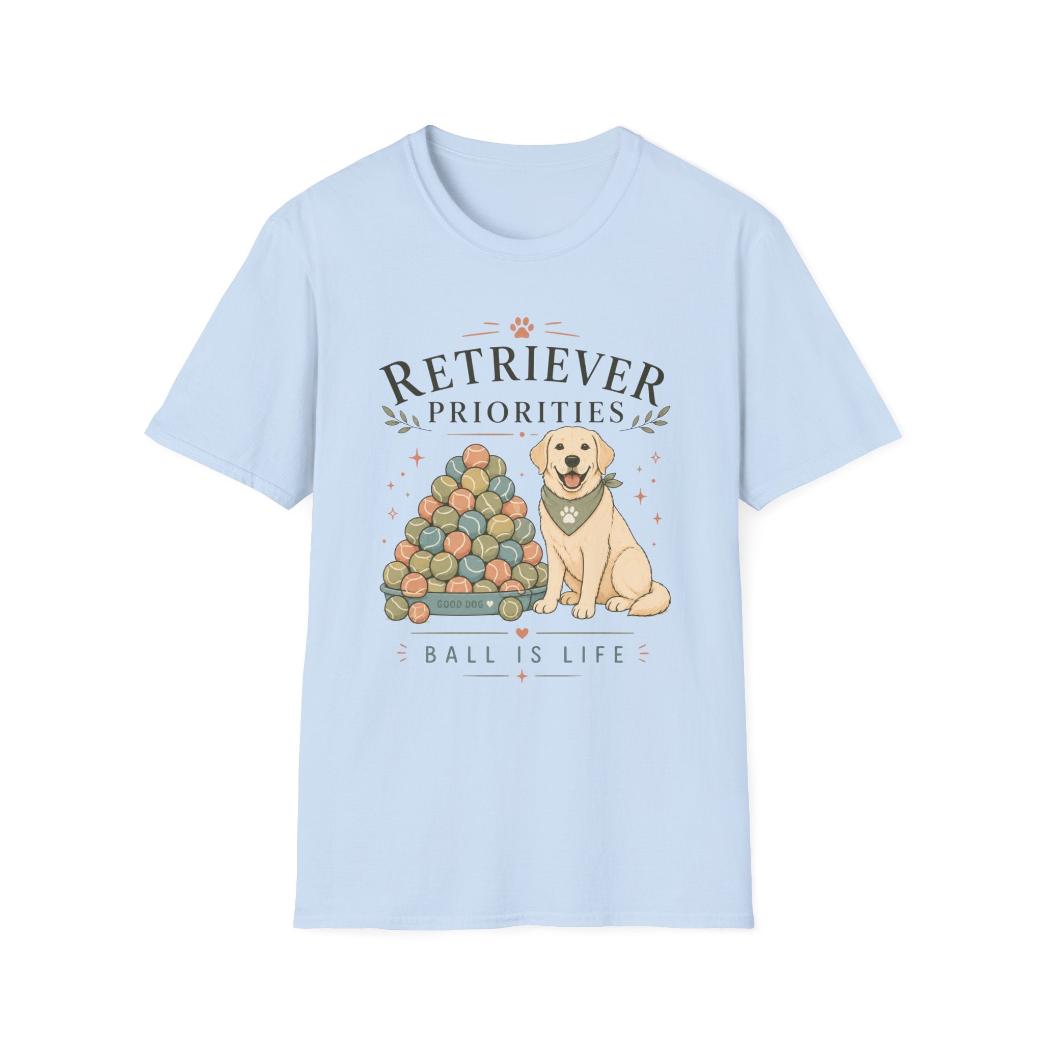 Retriever Priorities Ball is Life T-Shirt