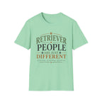 Retriever People Are Just Different T-Shirt