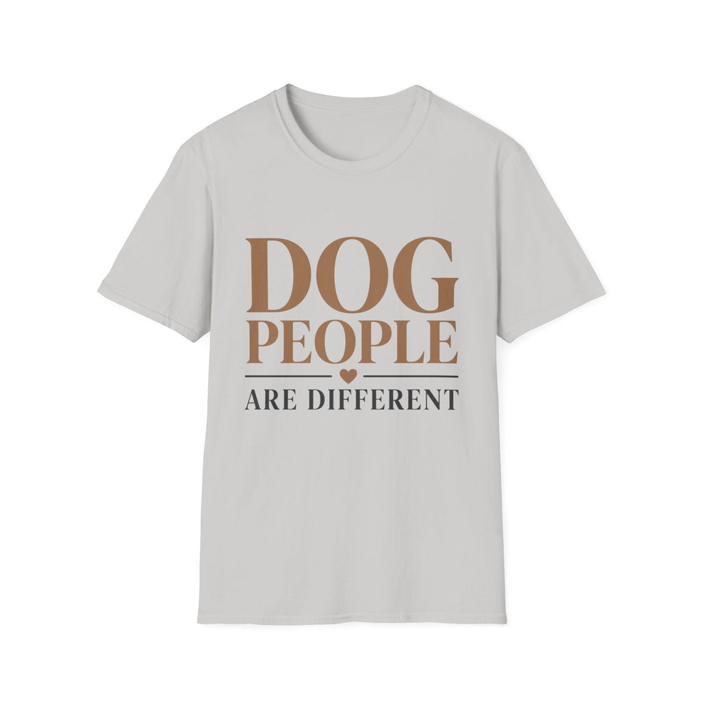 Dog People Are Different T-Shirt