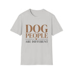 Dog People Are Different T-Shirt