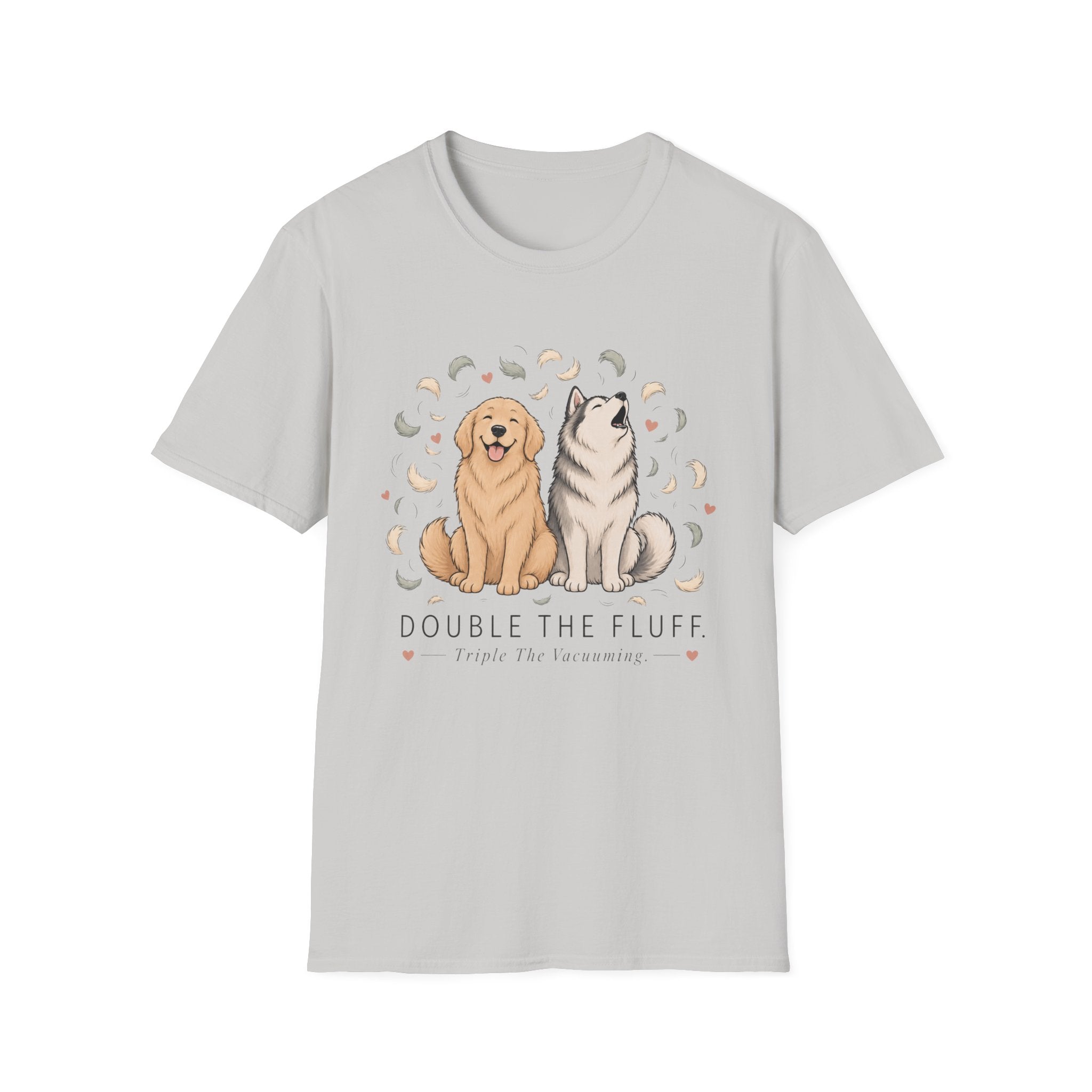 Double the Fluff Triple the Vacuuming T-Shirt