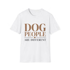 Dog People Are Different T-Shirt