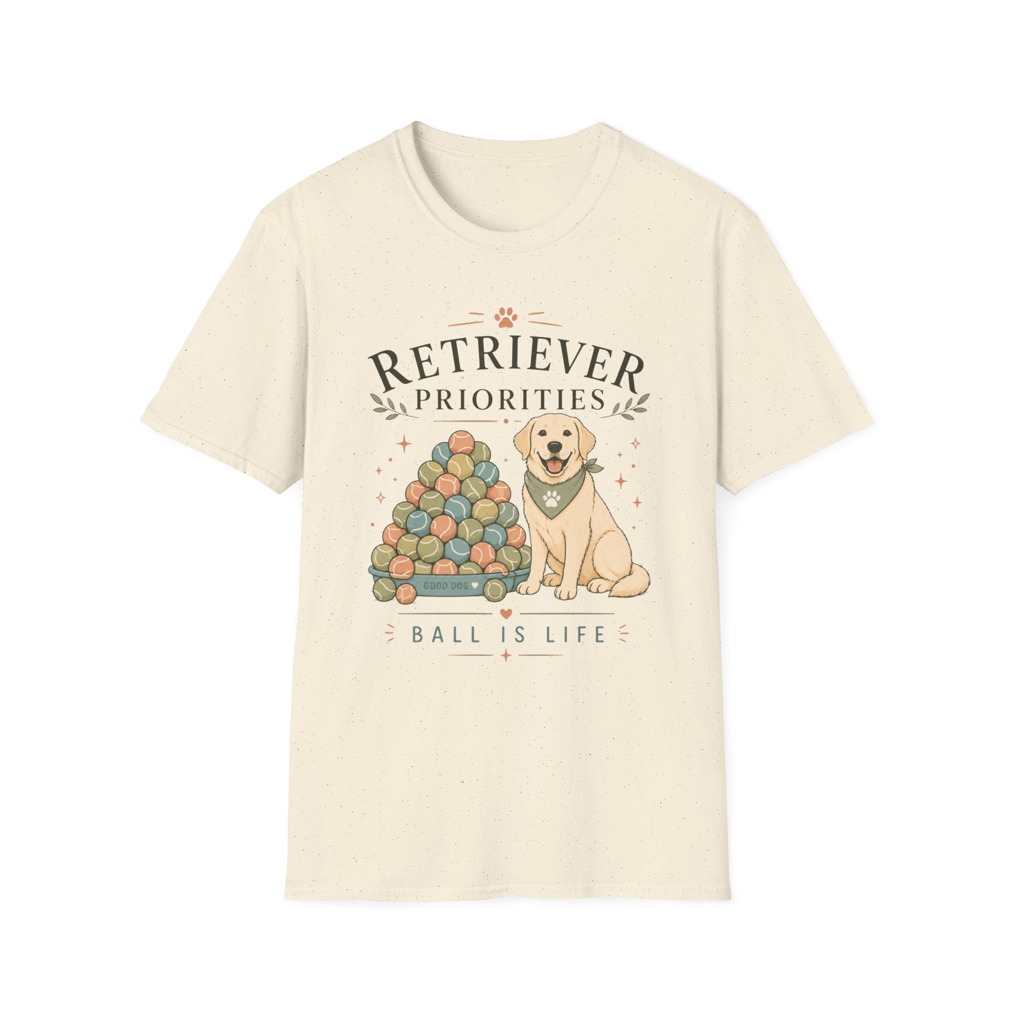 Retriever Priorities Ball is Life T-Shirt
