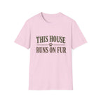 This House Runs On Fur T-Shirt