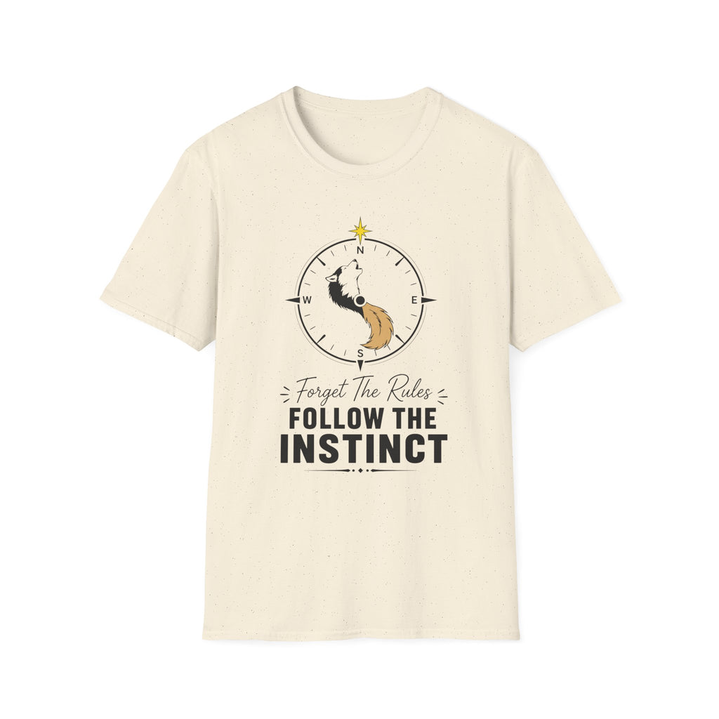 Forget the Rules Follow the Instinct T-Shirt