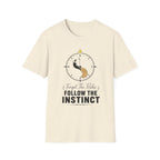Forget the Rules Follow the Instinct T-Shirt