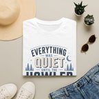 Everything Was Quiet Until The Howler Arrived T-Shirt