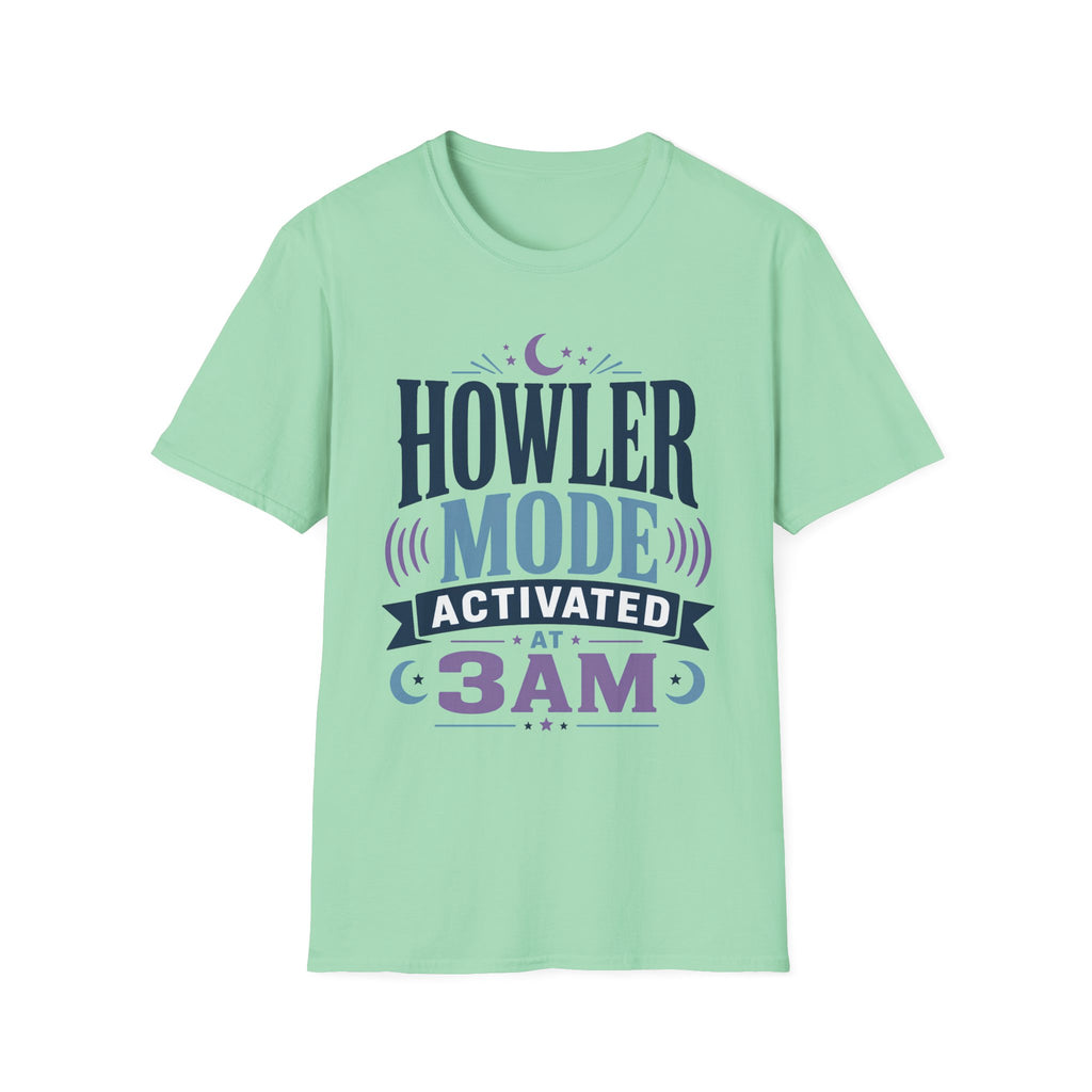 Howler Mode Activated At 3AM T-Shirt