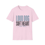 Loud Dog Soft Heart T-Shirt