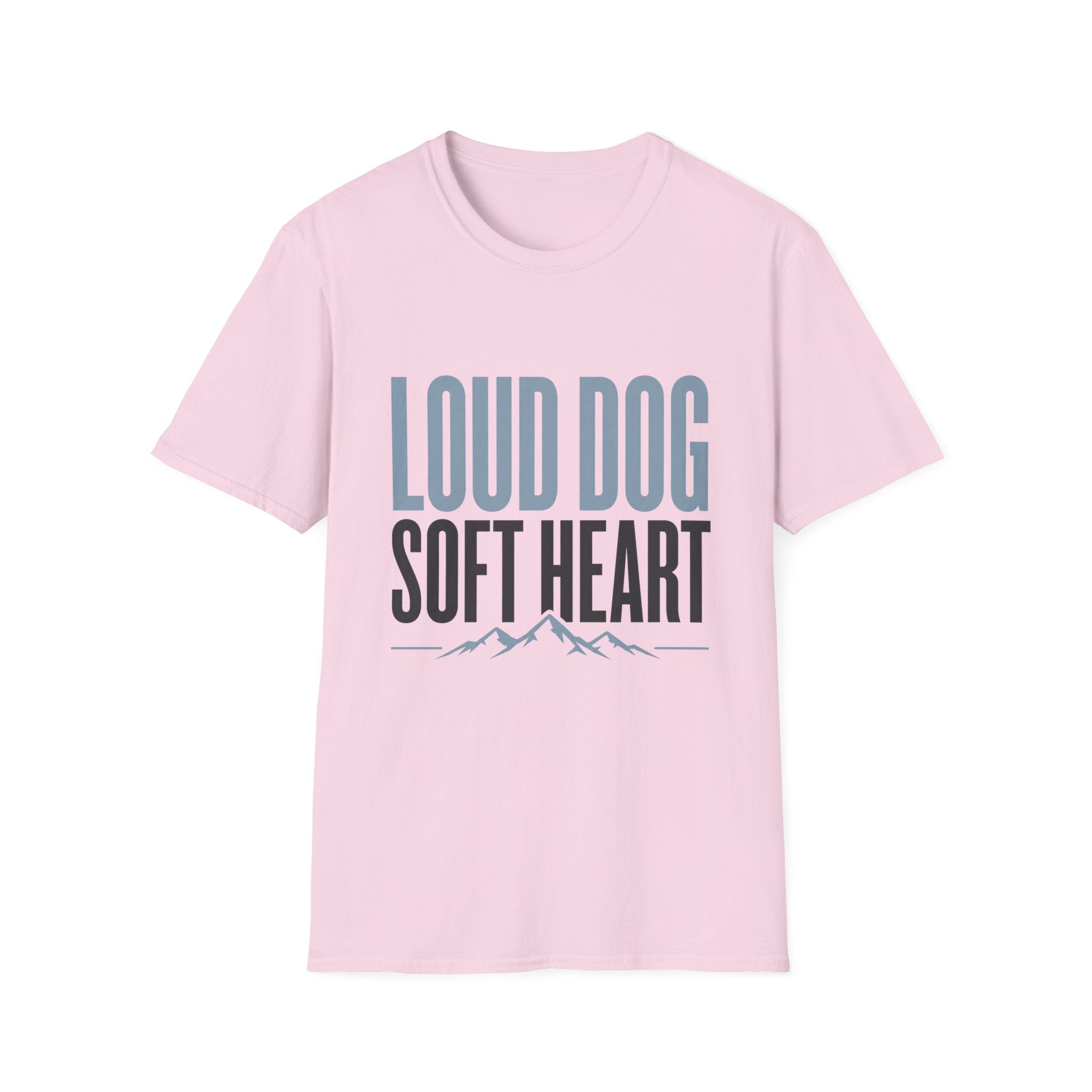 Loud Dog Soft Heart T-Shirt