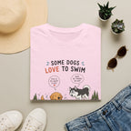 Some Dogs Love to Swim T-Shirt