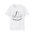 I'm Not Coming Inside T-Shirt