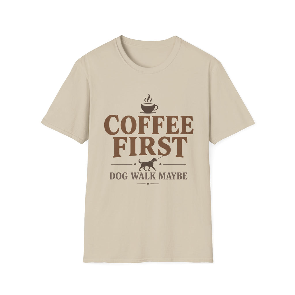 Coffee First Dog Walk Maybe T-Shirt