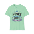 My Husky Believes Silence Is A Personal Attack T-Shirt