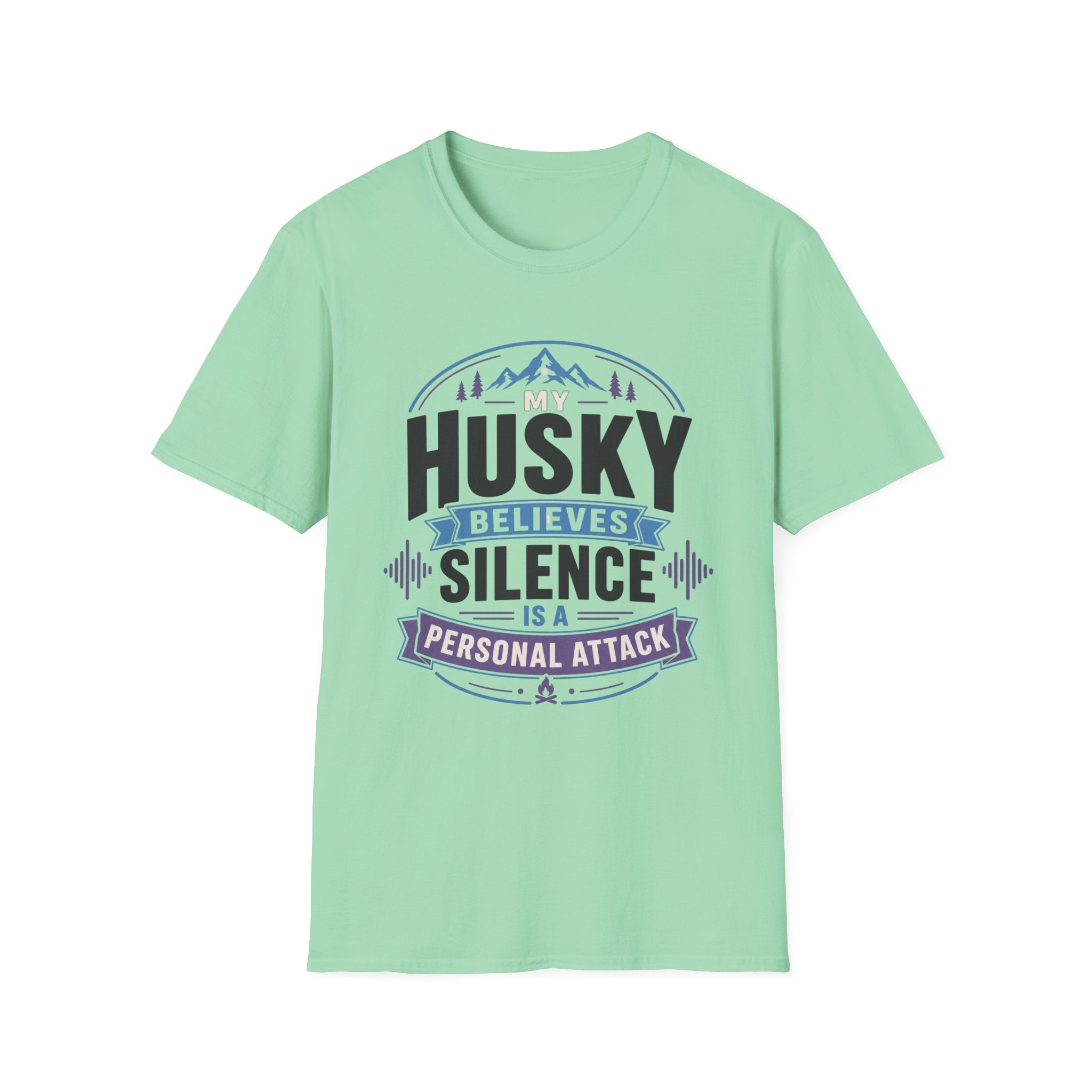 My Husky Believes Silence Is A Personal Attack T-Shirt