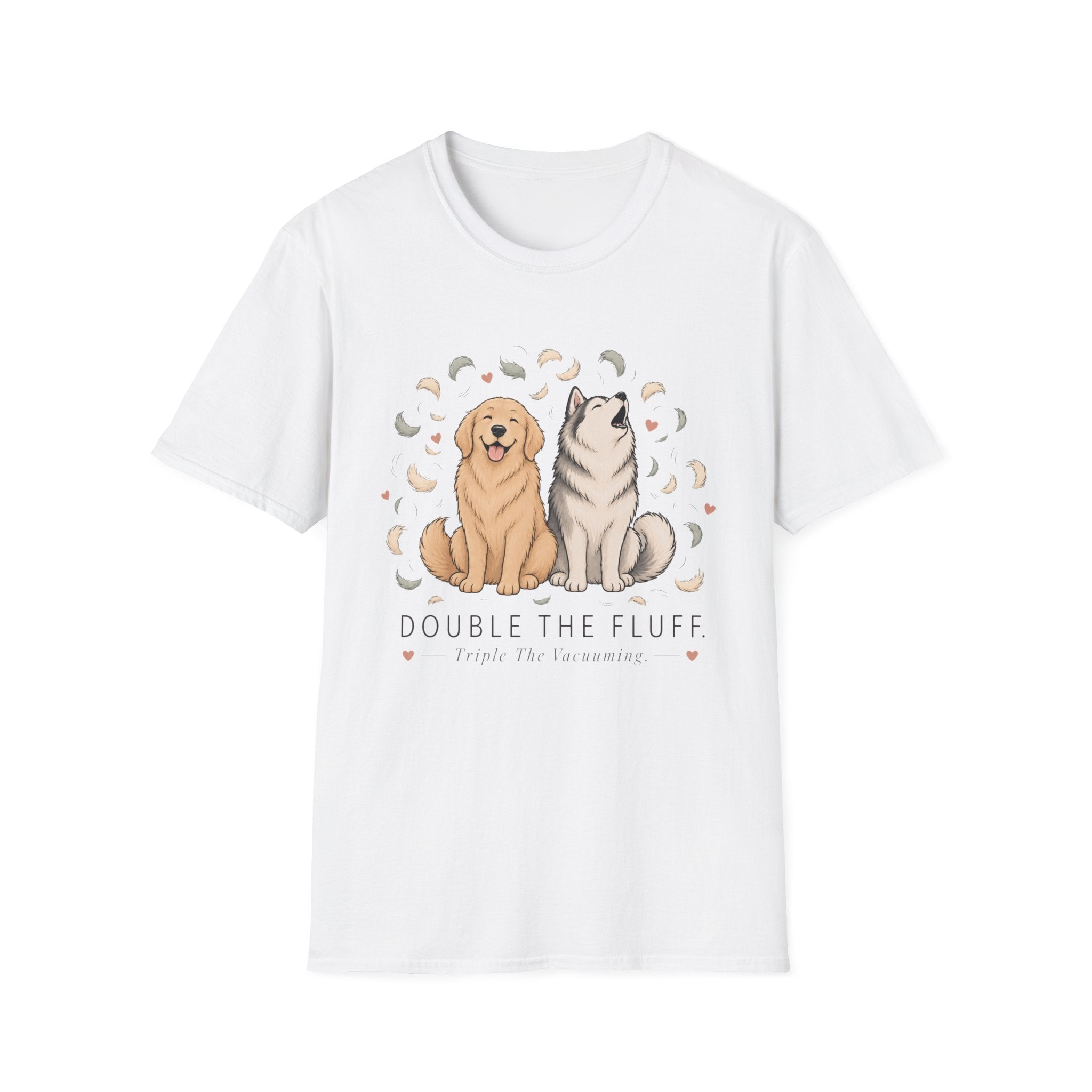 Double the Fluff Triple the Vacuuming T-Shirt