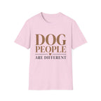 Dog People Are Different T-Shirt