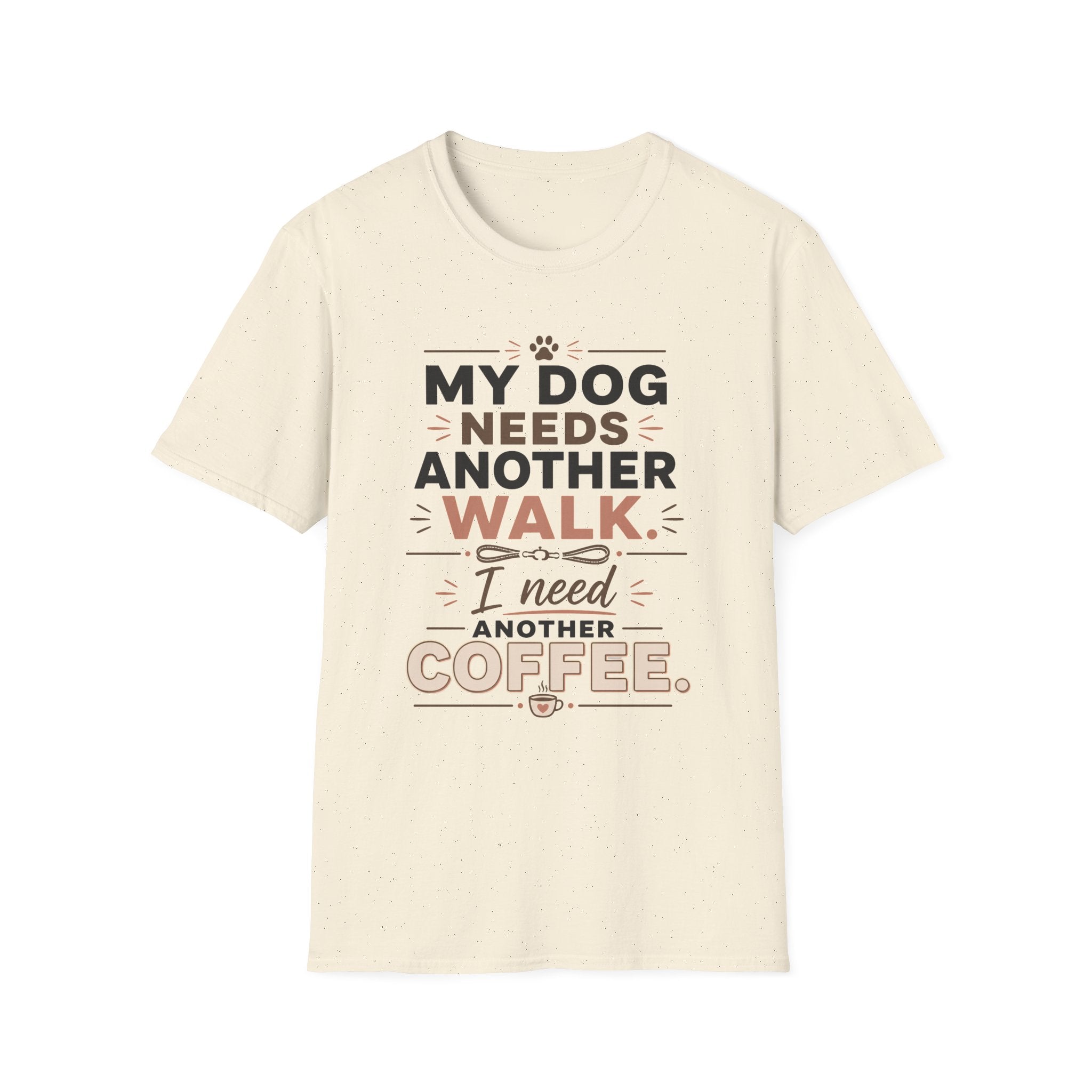 My Dog Needs Another Walk T-Shirt
