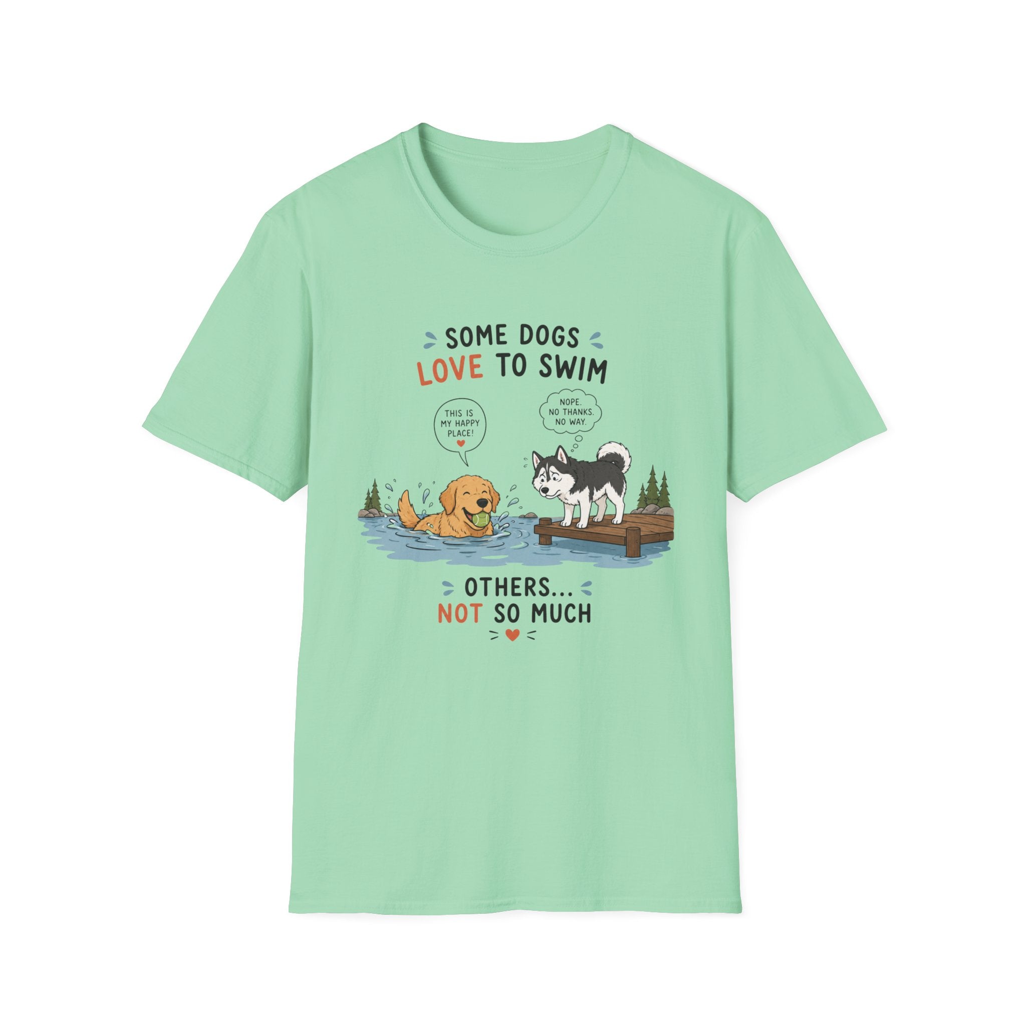 Some Dogs Love to Swim T-Shirt