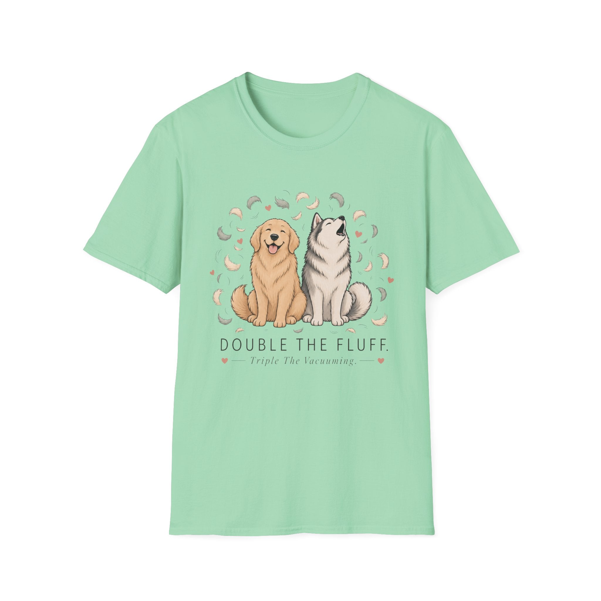 Double the Fluff Triple the Vacuuming T-Shirt